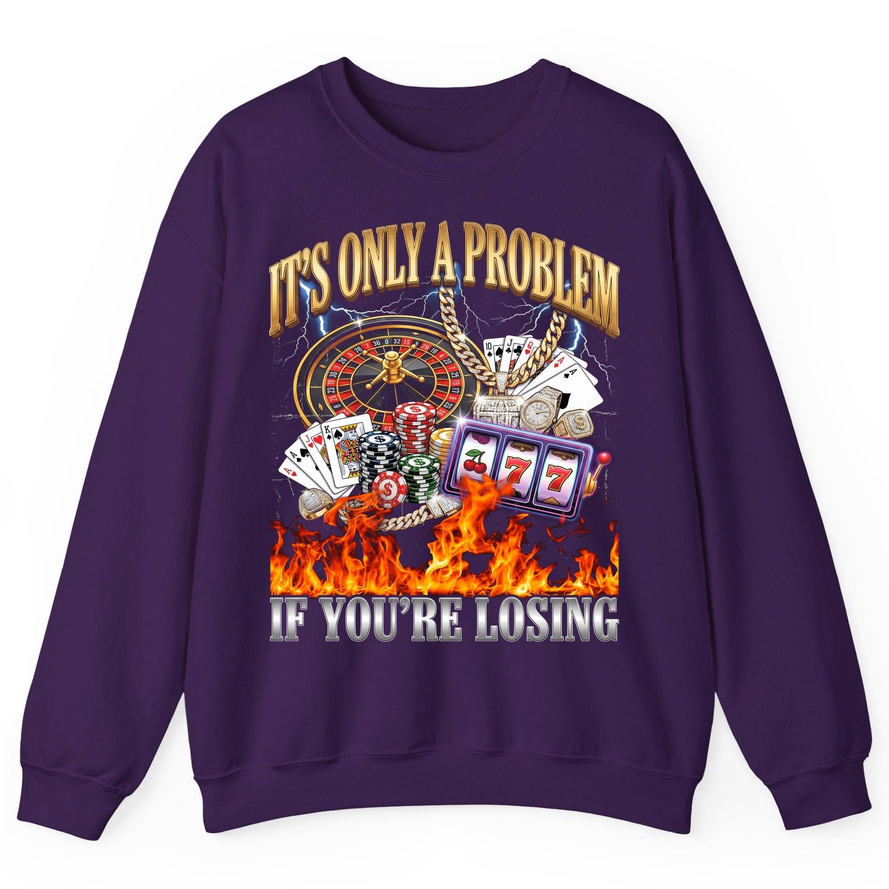 It's Only a Problem If You're Losing gambling Sweatshirt Purple product mockup