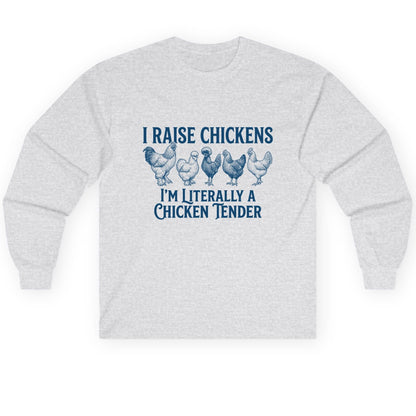 I Raise Chickens I'm Literally a Chicken Tender chicken farming Long Sleeve Tee Ash product mockup