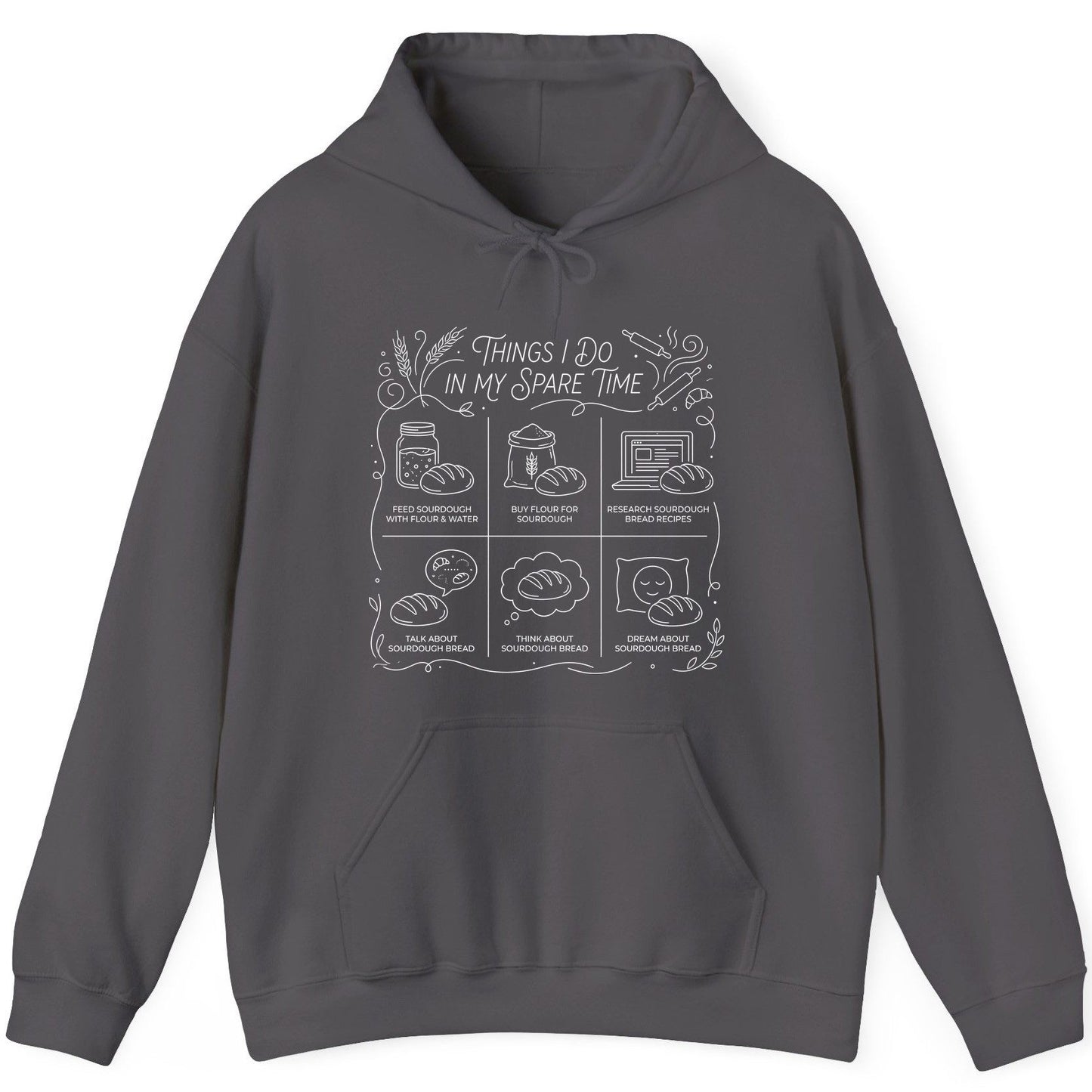 Things I Do in My Spare Time sourdough baking Hoodie Charcoal product mockup