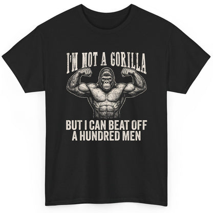 I'm Not a Gorilla but I Can Beat Off a Hundred Men gorilla T-Shirt Black product mockup