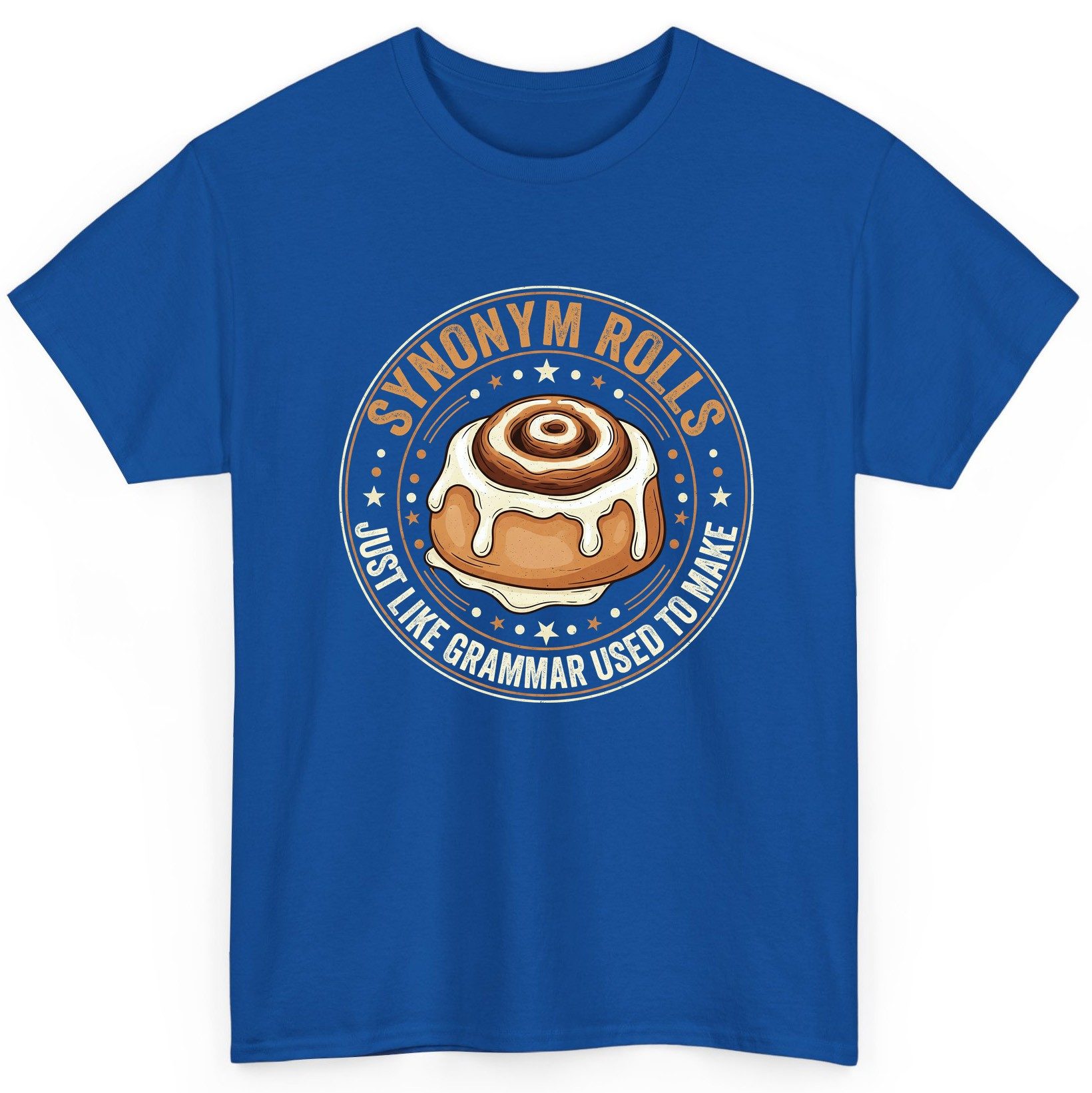 Synonym Rolls Just Like Grammar Used to Make grammar puns T-Shirt Royal product mockup