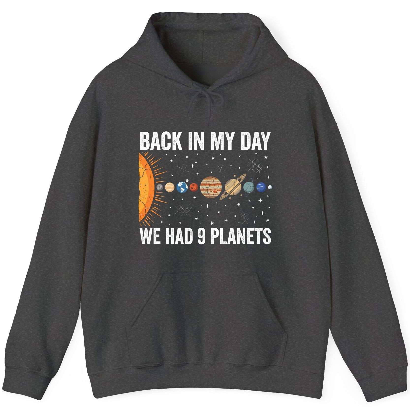 Back in My Day We Had 9 Planets solar system Hoodie Dark Heather product mockup