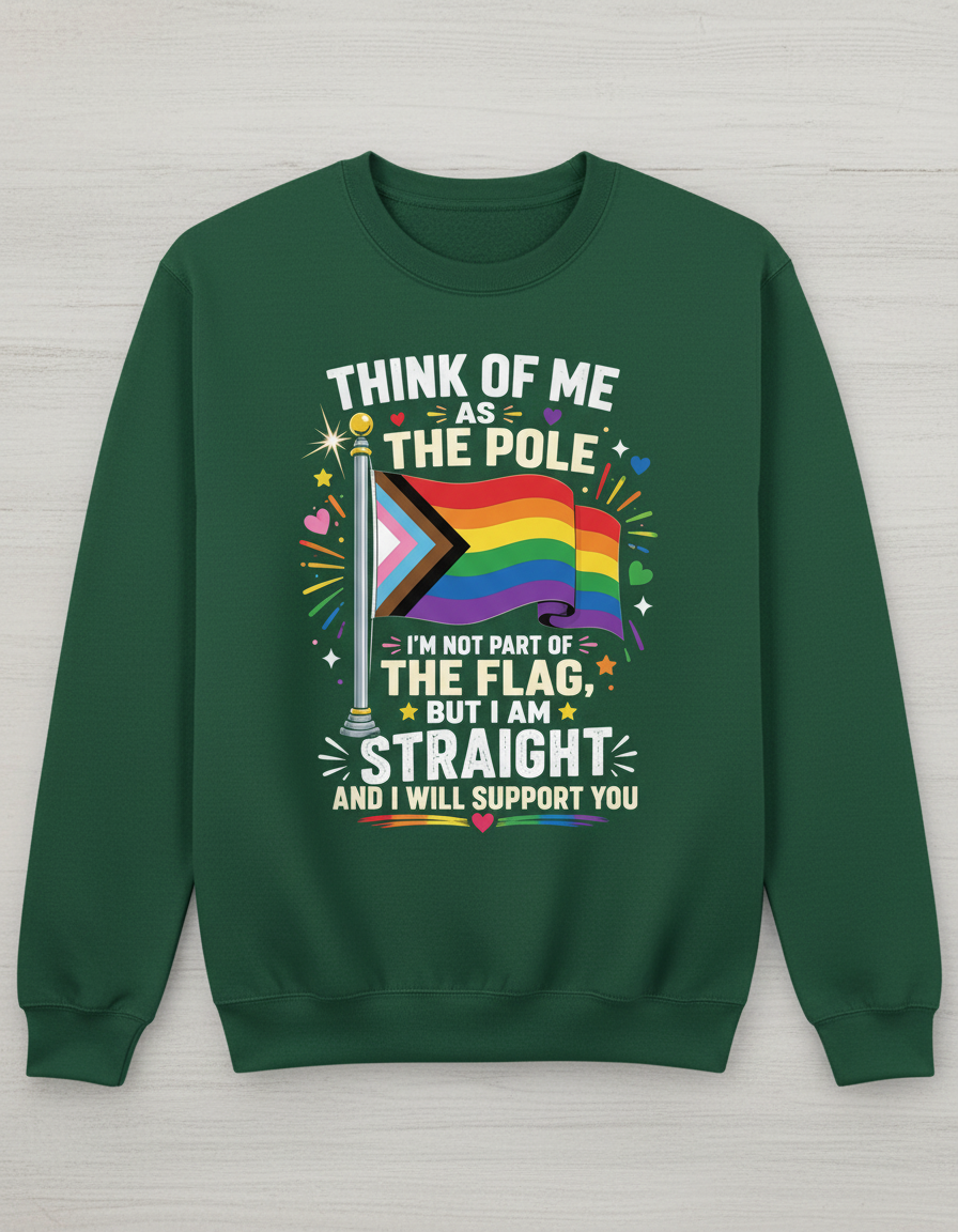 Straight Ally Pride Support 'Think of Me as the Pole' Design Sweatshirt - Forest Green