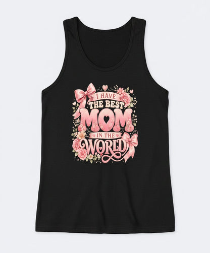 I Have the Best Mom in the World Mother's Day Tank Top - product mockup - Black