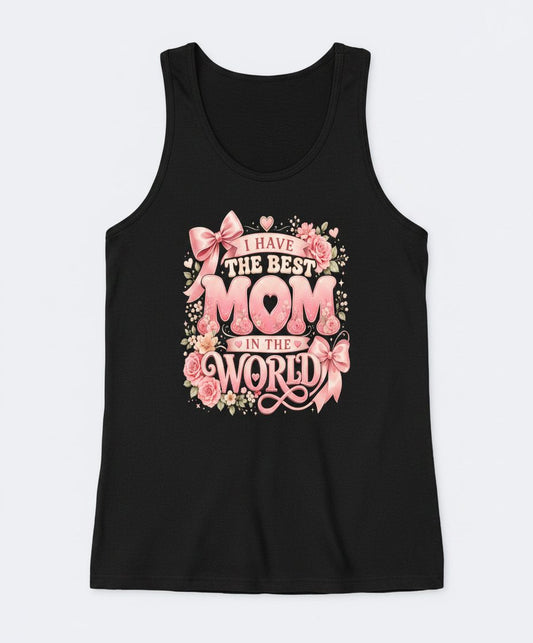 I Have the Best Mom in the World Mother's Day Tank Top - product mockup - Black