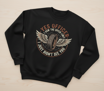Yes Officer I Saw The Speed Limit Motorcycle Humor Sweatshirt - Black