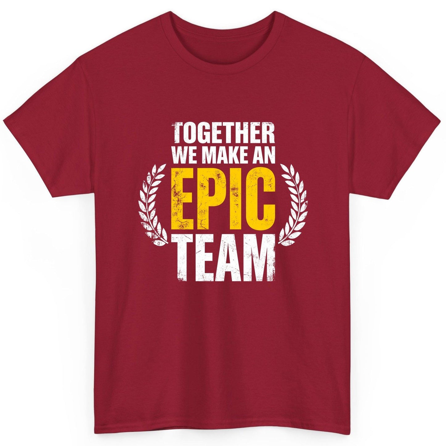 Together We Make an Epic Team teamwork T-Shirt Cardinal Red product mockup