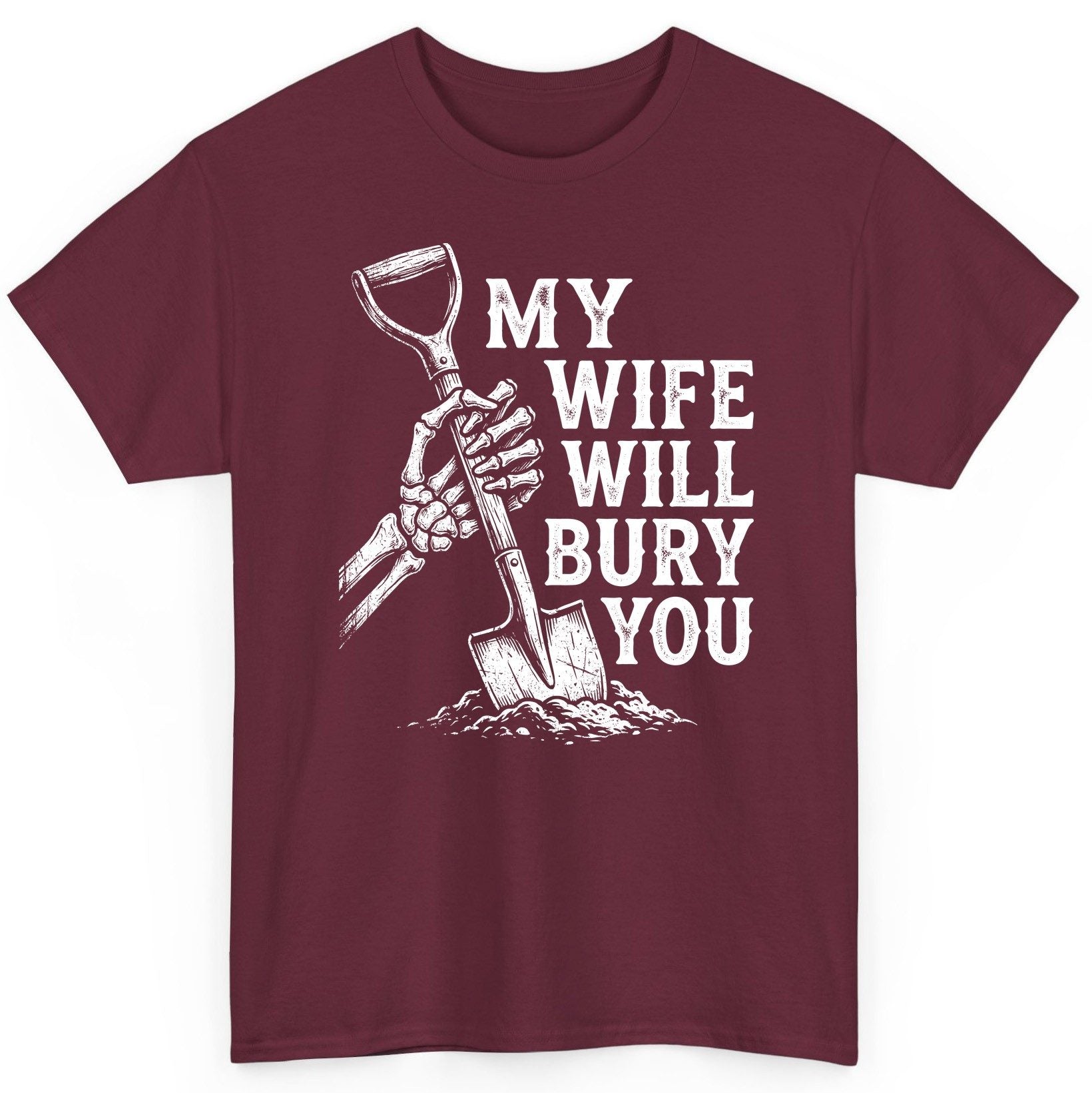 My Wife Will Bury You protective wife T-Shirt Maroon product mockup