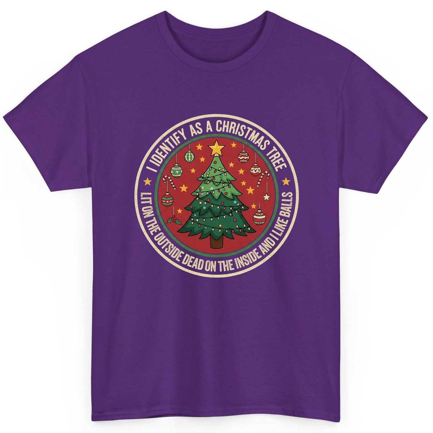 I Identify as a Christmas Tree Lit on the Outside Dead on the Inside and I Like Balls funny Christmas T-Shirt Purple product