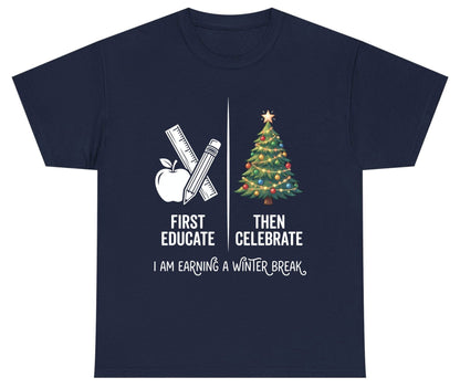 First Educate Then Celebrate I Am Earning a Winter Break teacher humor Youth T-Shirt Navy product mockup