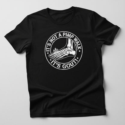 IT'S NOT a PIMP WALK IT'S GOUT Funny People T-Shirt - product mockup - Black