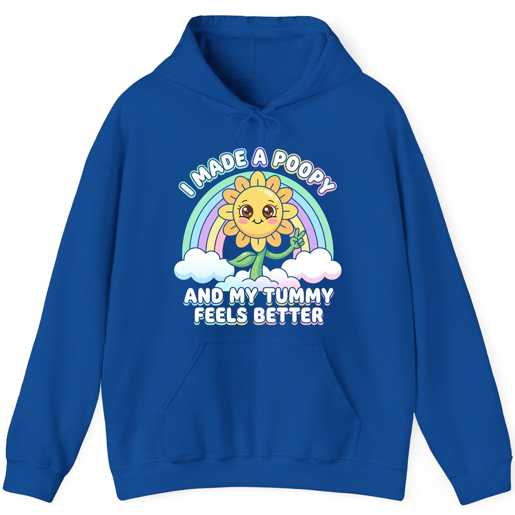 I Made a Poopy and My Tummy Feels Better kawaii sunflower Hoodie Royal product mockup