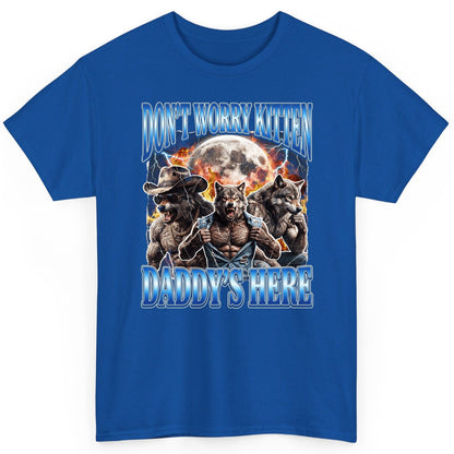 Don't Worry Kitten Daddy's Here werewolf T-Shirt Royal product mockup