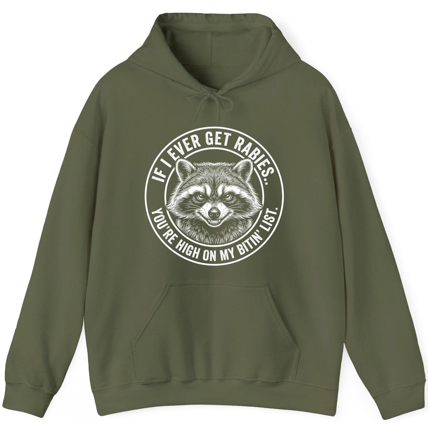 If I Ever Get Rabies You're High on My Bitin' List raccoon Hoodie Military Green product mockup
