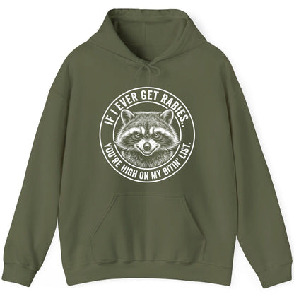 If I Ever Get Rabies You're High on My Bitin' List raccoon Hoodie Military Green product mockup
