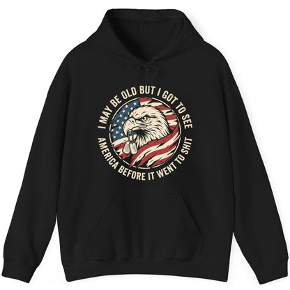 I MAY BE OLD BUT I GOT TO SEE America BEFORE IT WENT TO SHIT Hoodie - product mockup - Black
