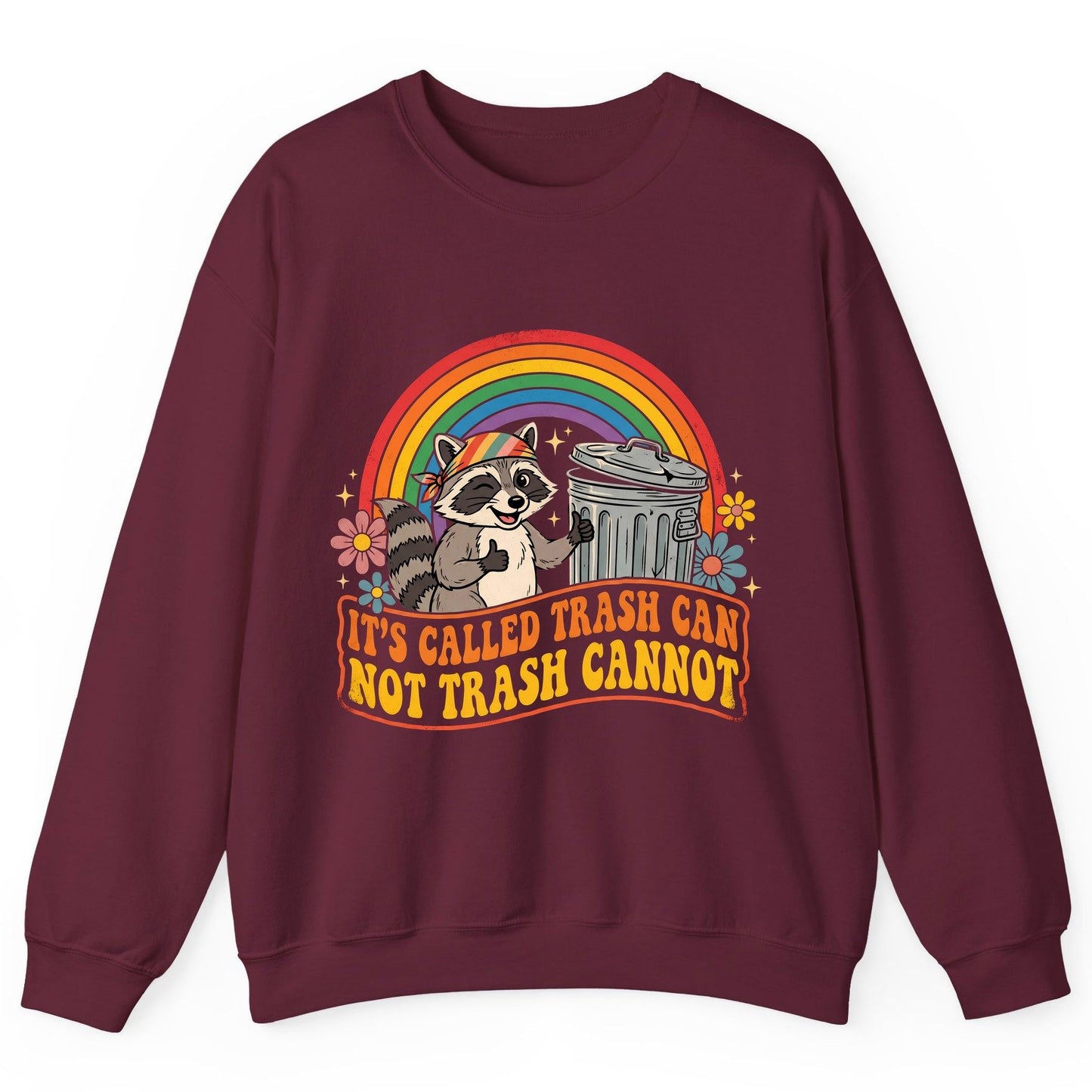 It's Called Trash Can Not Trash Cannot raccoon Sweatshirt Maroon product mockup
