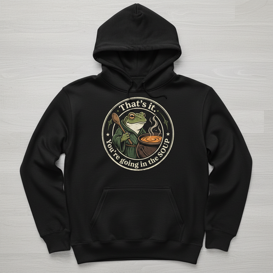 That's It You're Going In The Soup Frog Meme Hoodie - Black