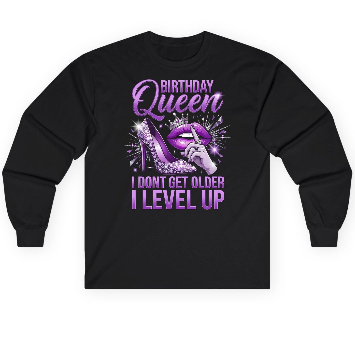 Birthday Queen I Don't Get Older I Level Up birthday celebration Long Sleeve Tee Black product mockup