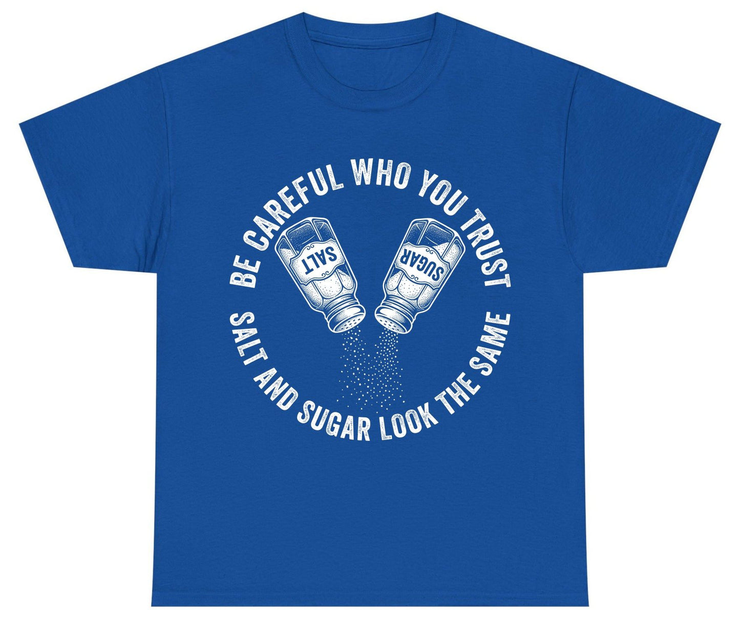 BE Careful WHO YOU TRUST SALT AND SUGAR LOOK THE SAME Youth T-Shirt - product mockup - Royal