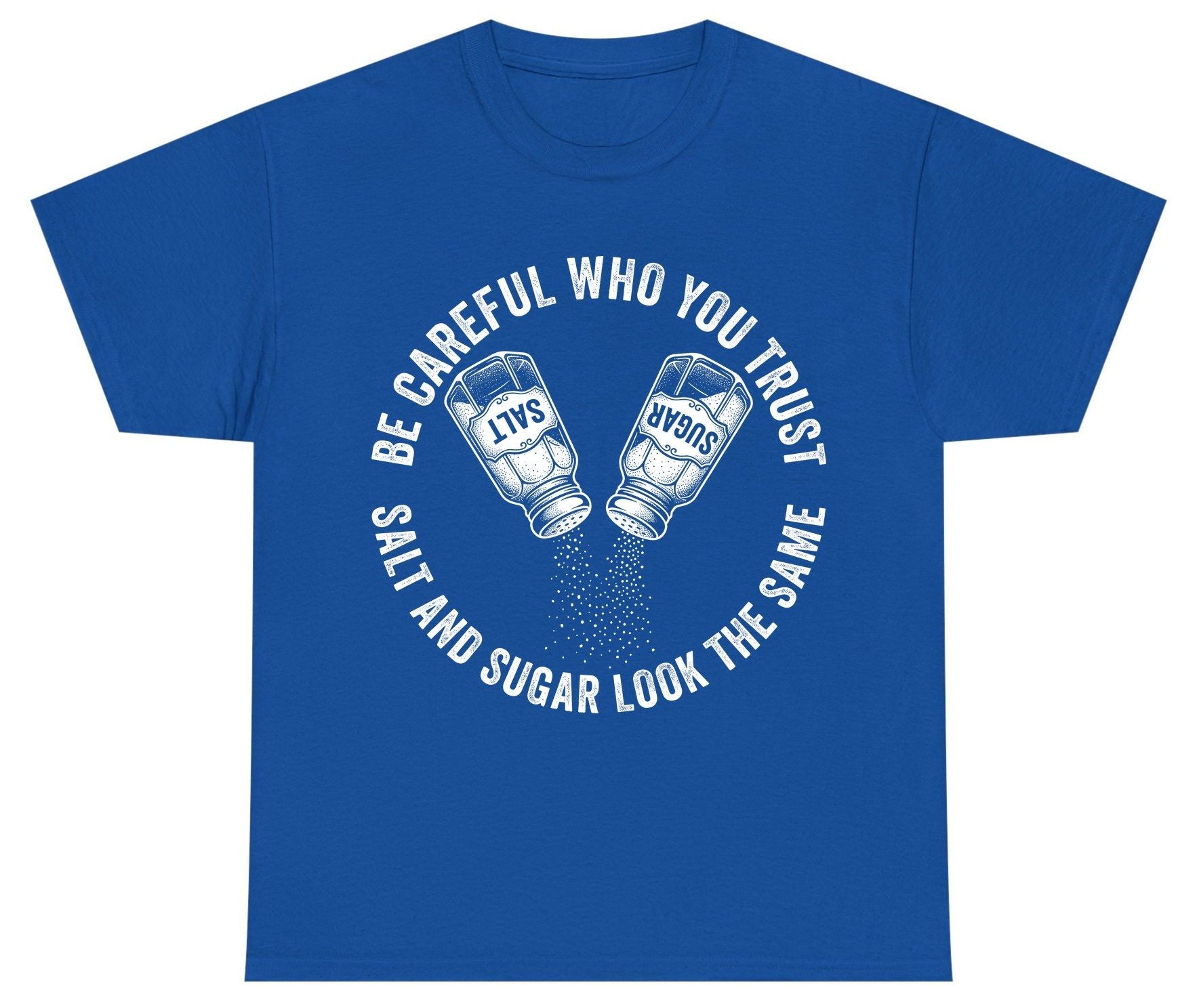 BE Careful WHO YOU TRUST SALT AND SUGAR LOOK THE SAME Youth T-Shirt - product mockup - Royal