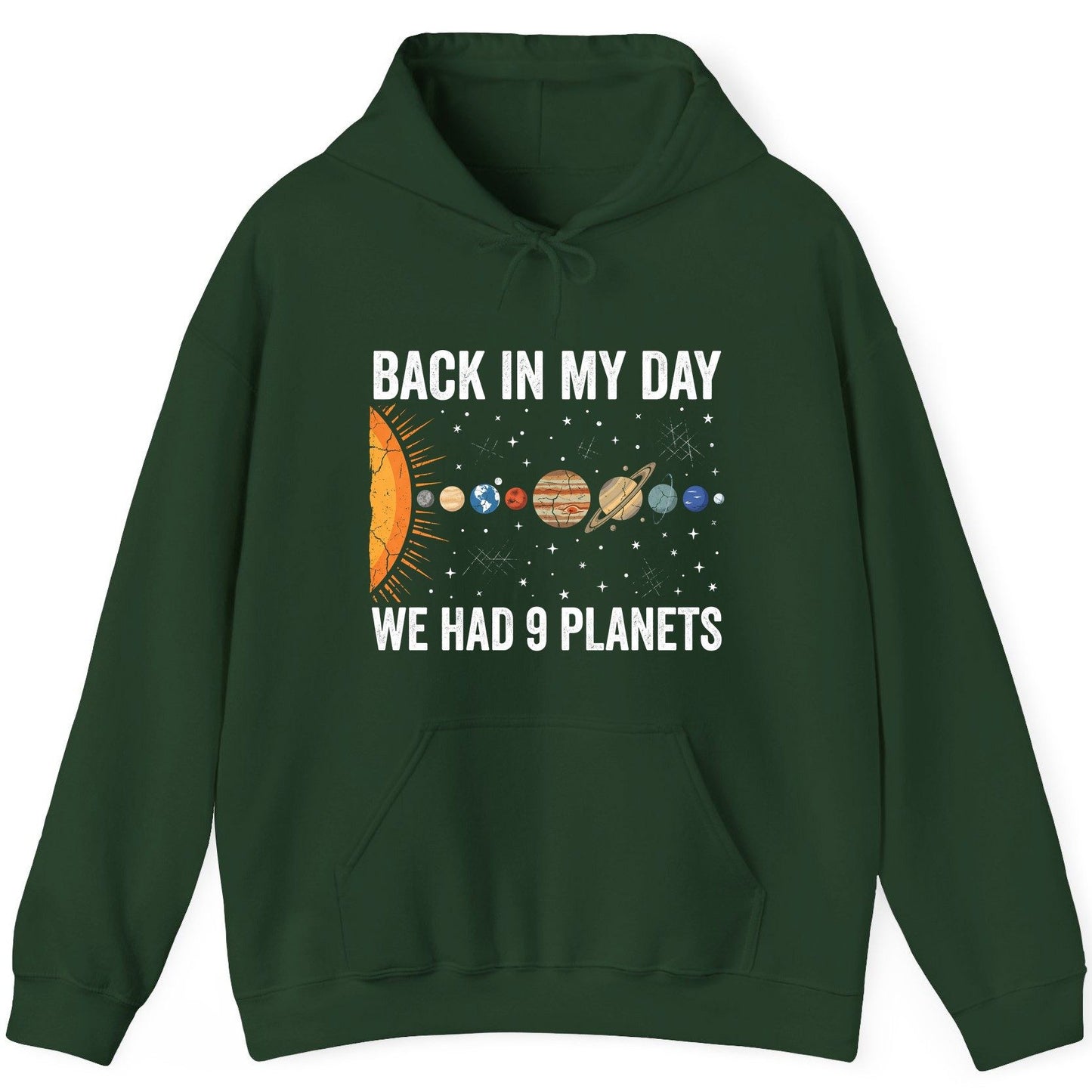 Back in My Day We Had 9 Planets solar system Hoodie Forest Green product mockup