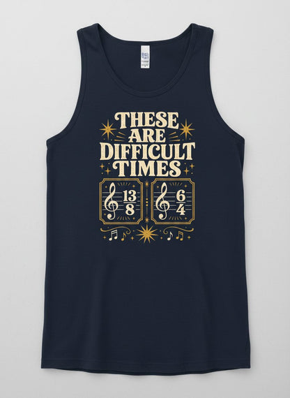 These Are Difficult Times Funny Music Pun Tank Top - product mockup - Navy