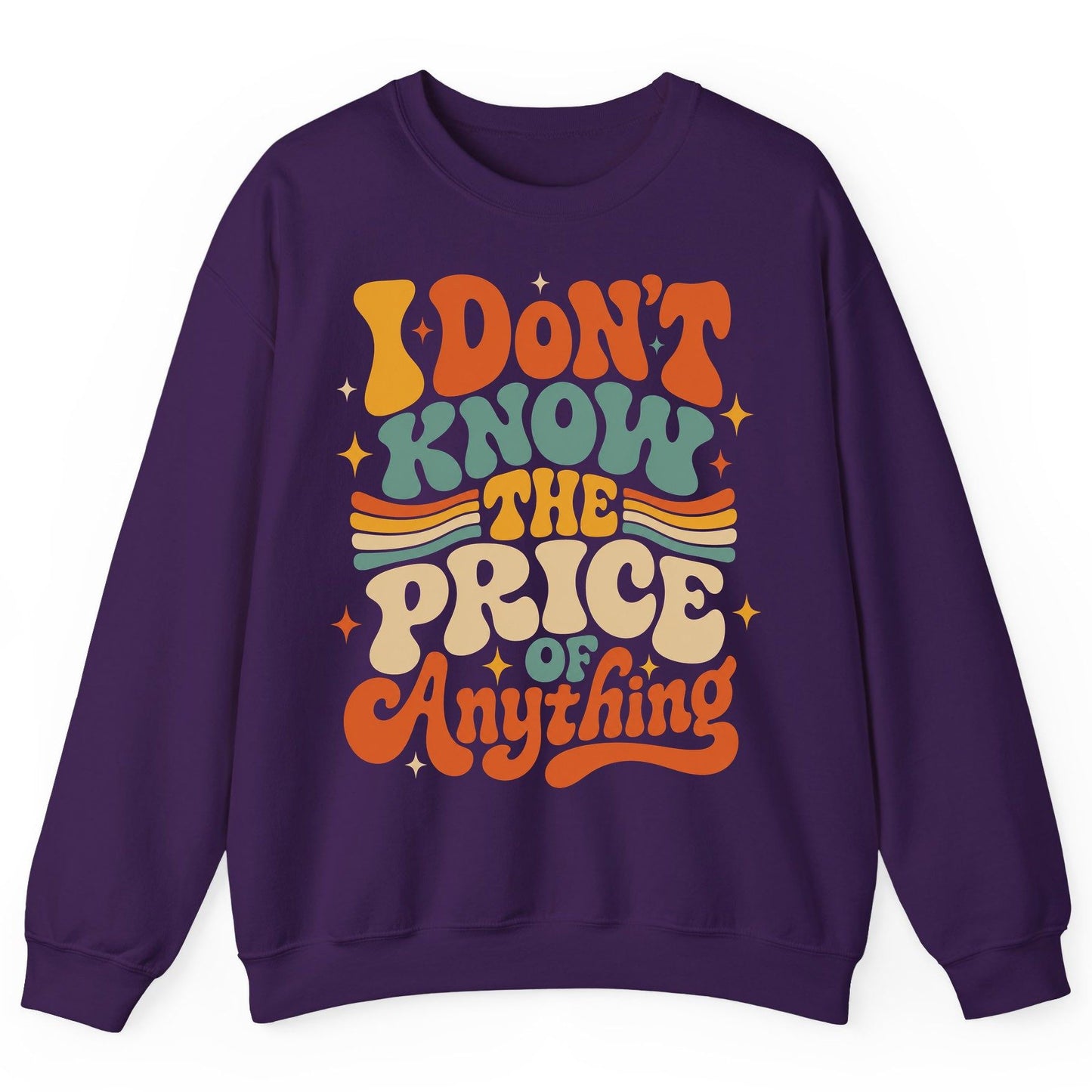 I DON'T KNOW THE PRICE OF Anything Sweatshirt - product mockup - Purple