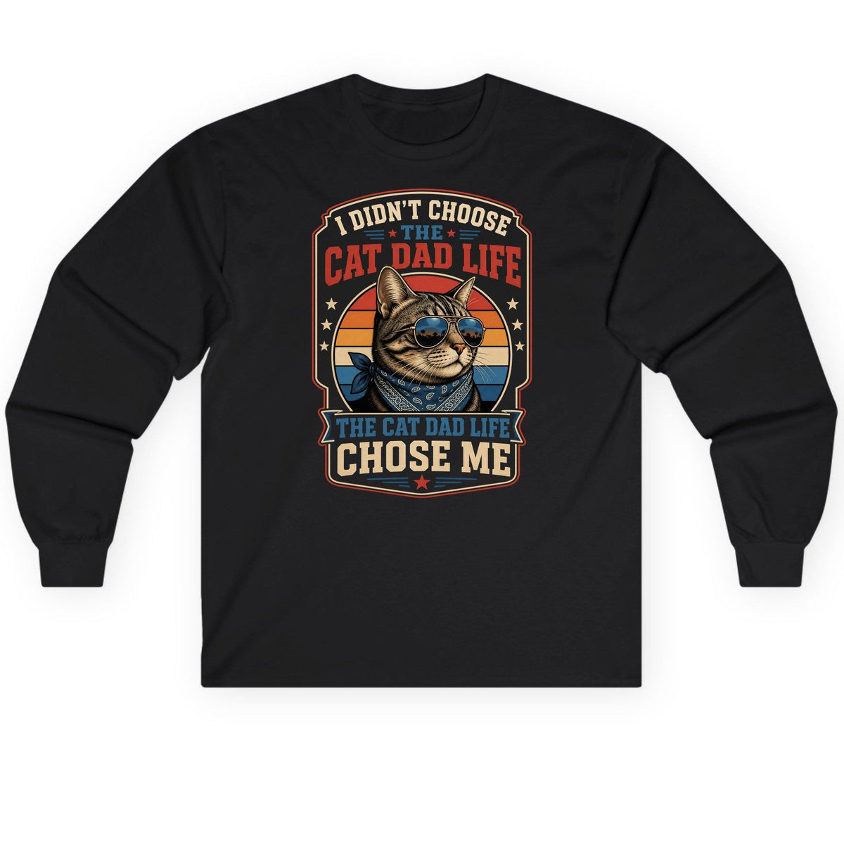I Didn't Choose the Cat Dad Life the Cat Dad Life Chose Me cat Long Sleeve Tee Black product mockup
