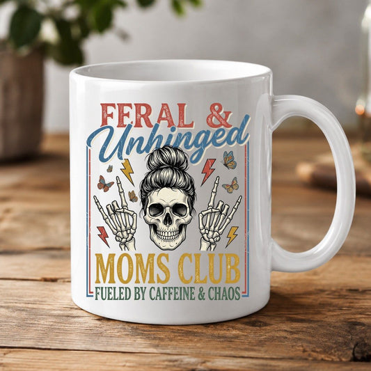 FERAL & Unhinged MOMS CLUB FUELED BY Caffeine & CHAOS White Mug - product mockup - White