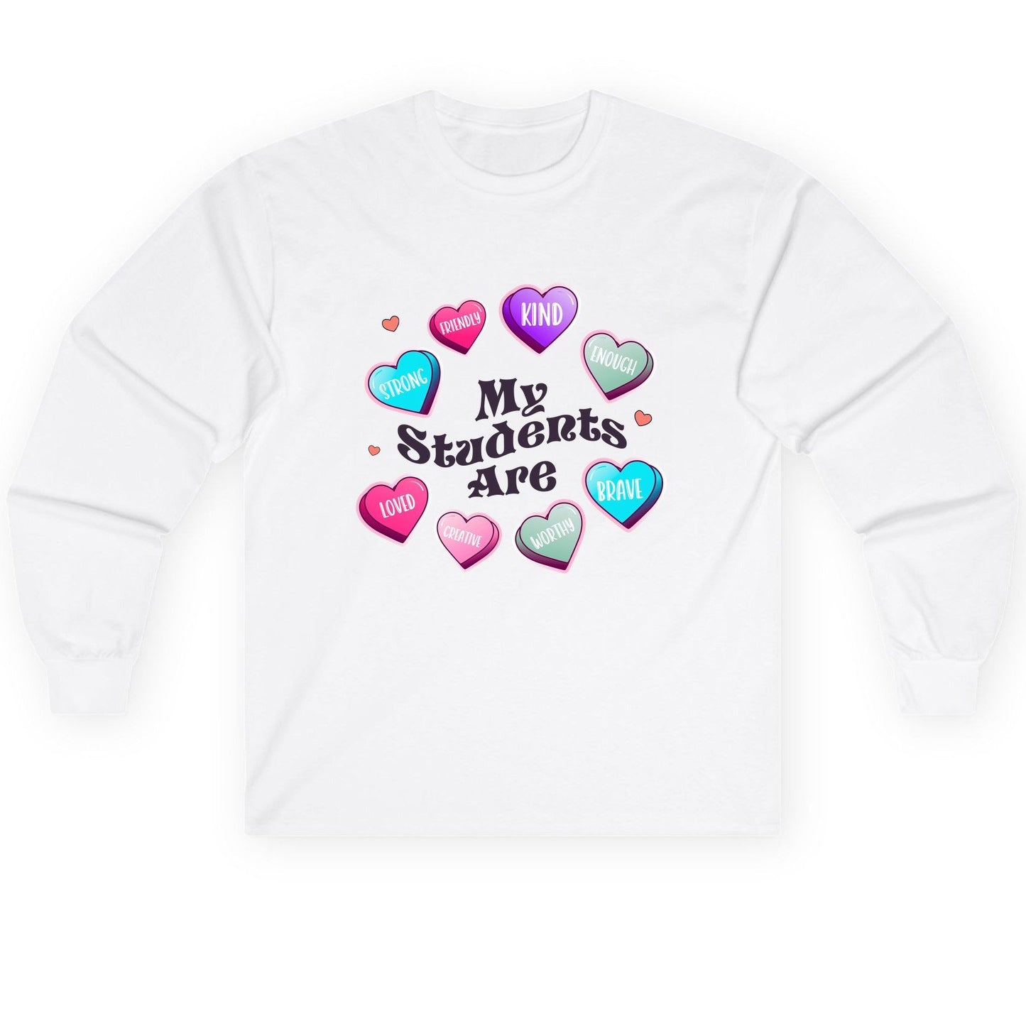 My Students Are teacher appreciation Long Sleeve Tee White product mockup
