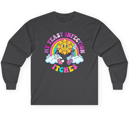My Yeast Infection Itches Funny Sarcastic Humor Long Sleeve Tee - product mockup - Dark Heather