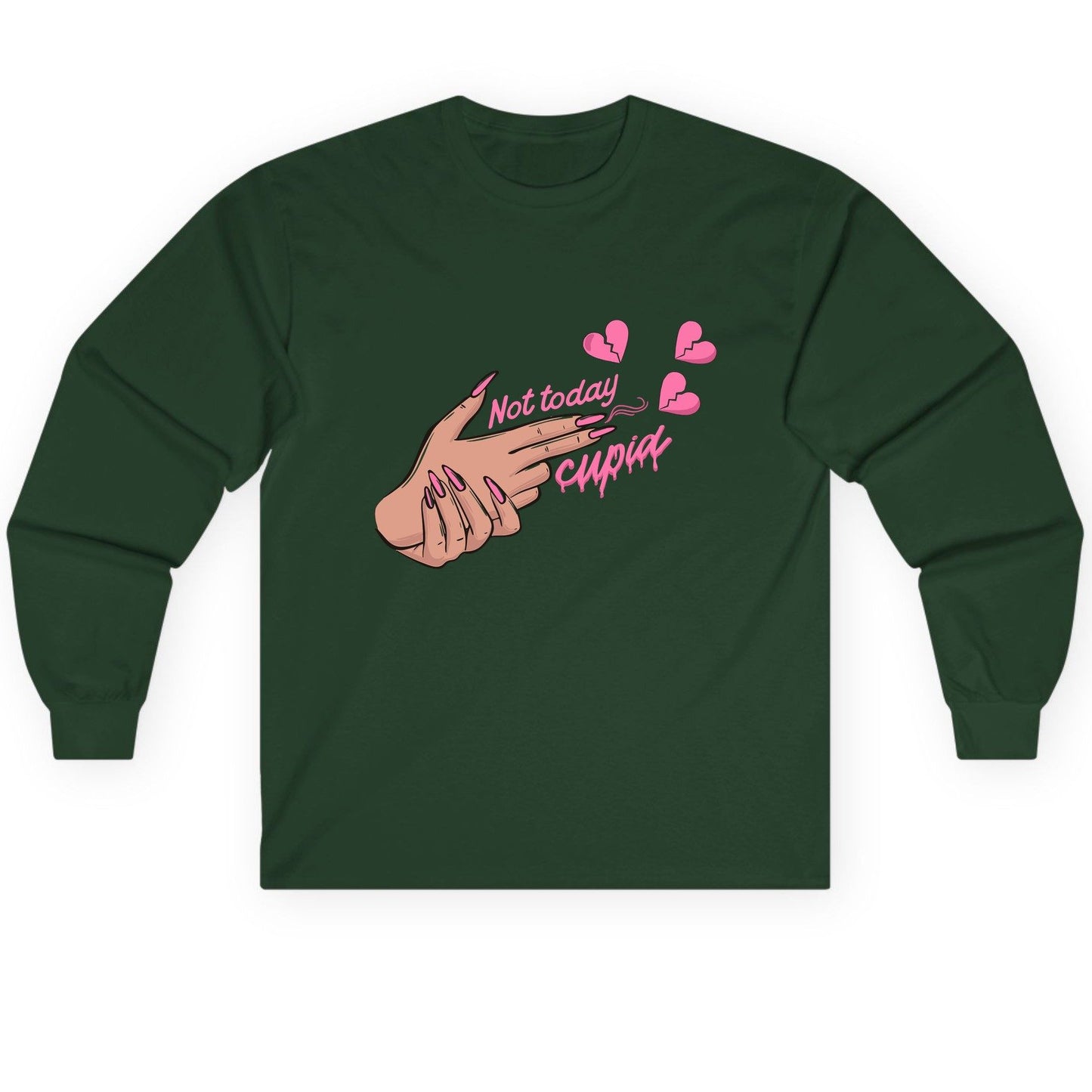 Not Today Cupid anti-Valentine's Day Long Sleeve Tee Forest Green product mockup