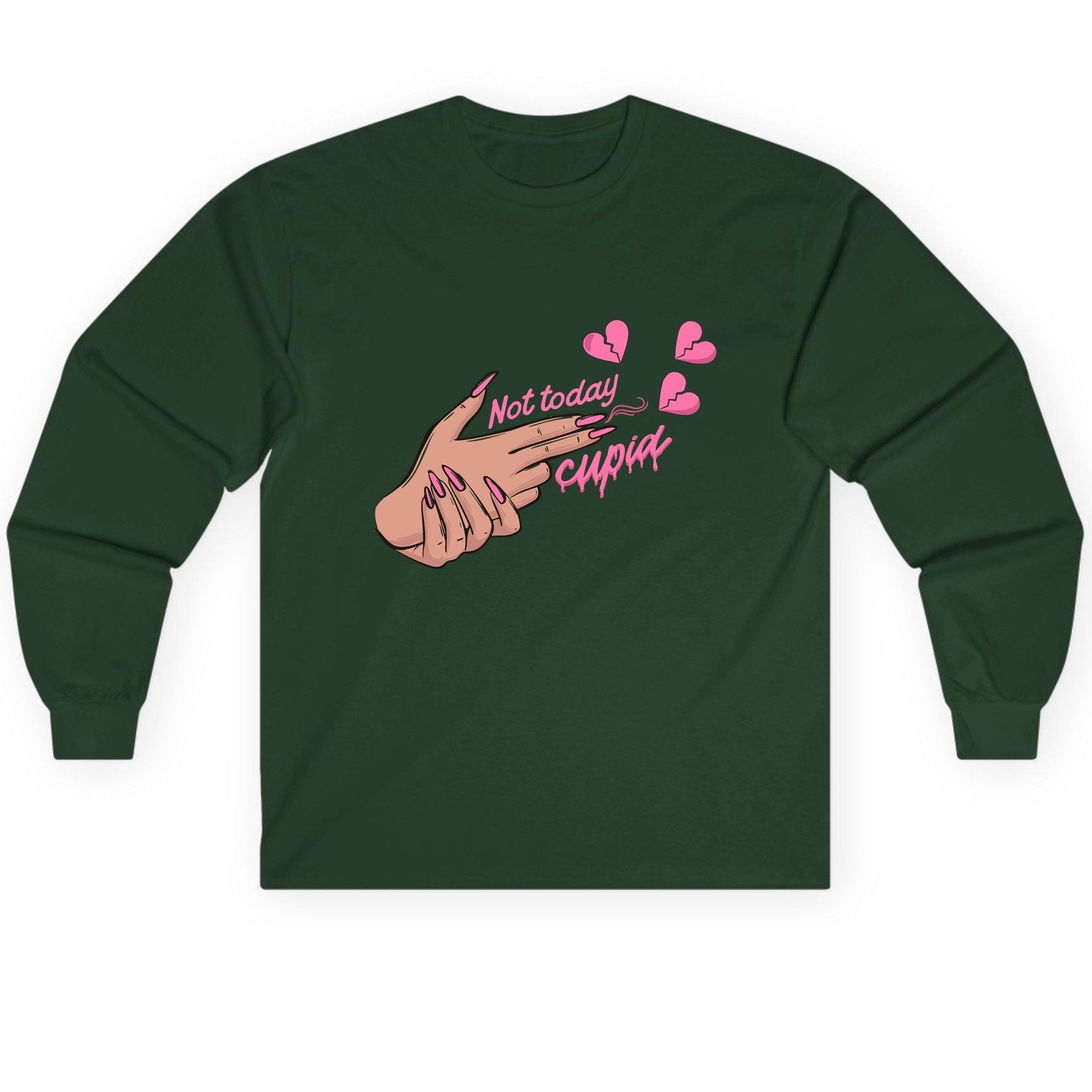 Not Today Cupid anti-Valentine's Day Long Sleeve Tee Forest Green product mockup