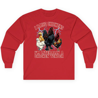 I Raise Chickens I'm Literally a Chicken Tender chickens Long Sleeve Tee Red product mockup