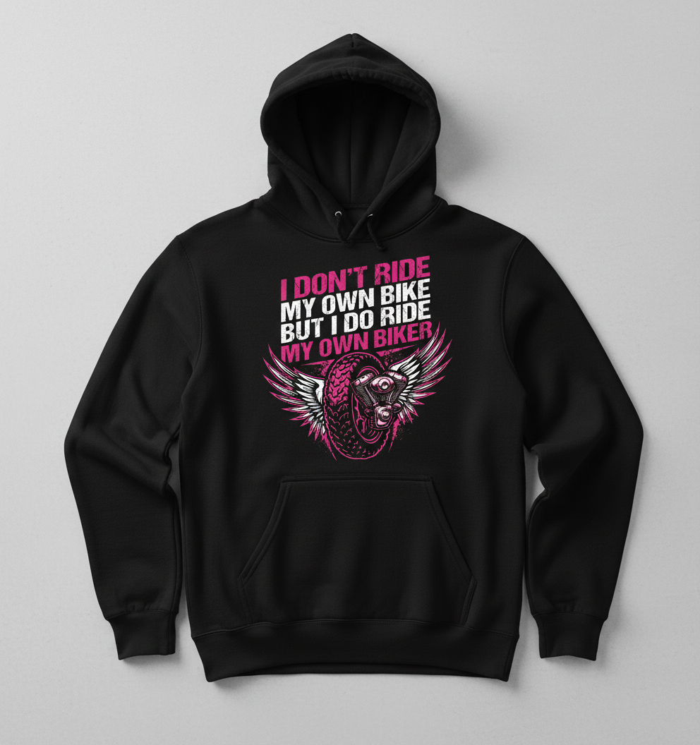 I Don't Ride My Own Bike I Ride My Own Biker Hoodie - Black