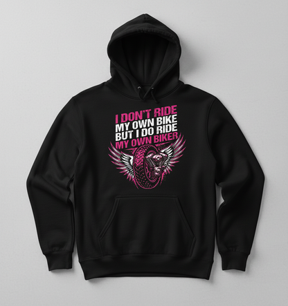 I Don't Ride My Own Bike I Ride My Own Biker Hoodie - Black