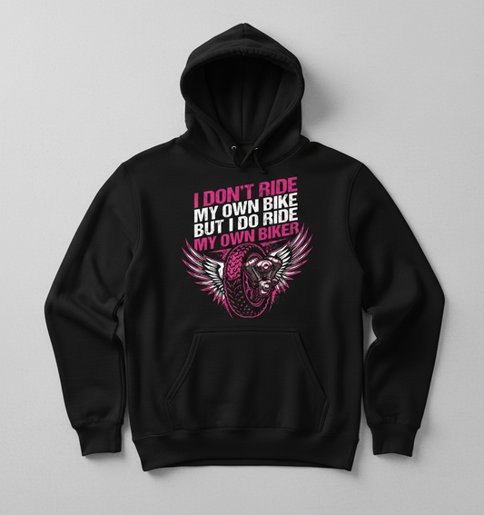 I Don't Ride My Own Bike I Ride My Own Biker Hoodie - Black