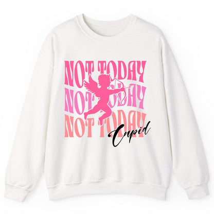 Not Today Not Today Not Today Cupid anti-Valentine's Day Sweatshirt White product mockup