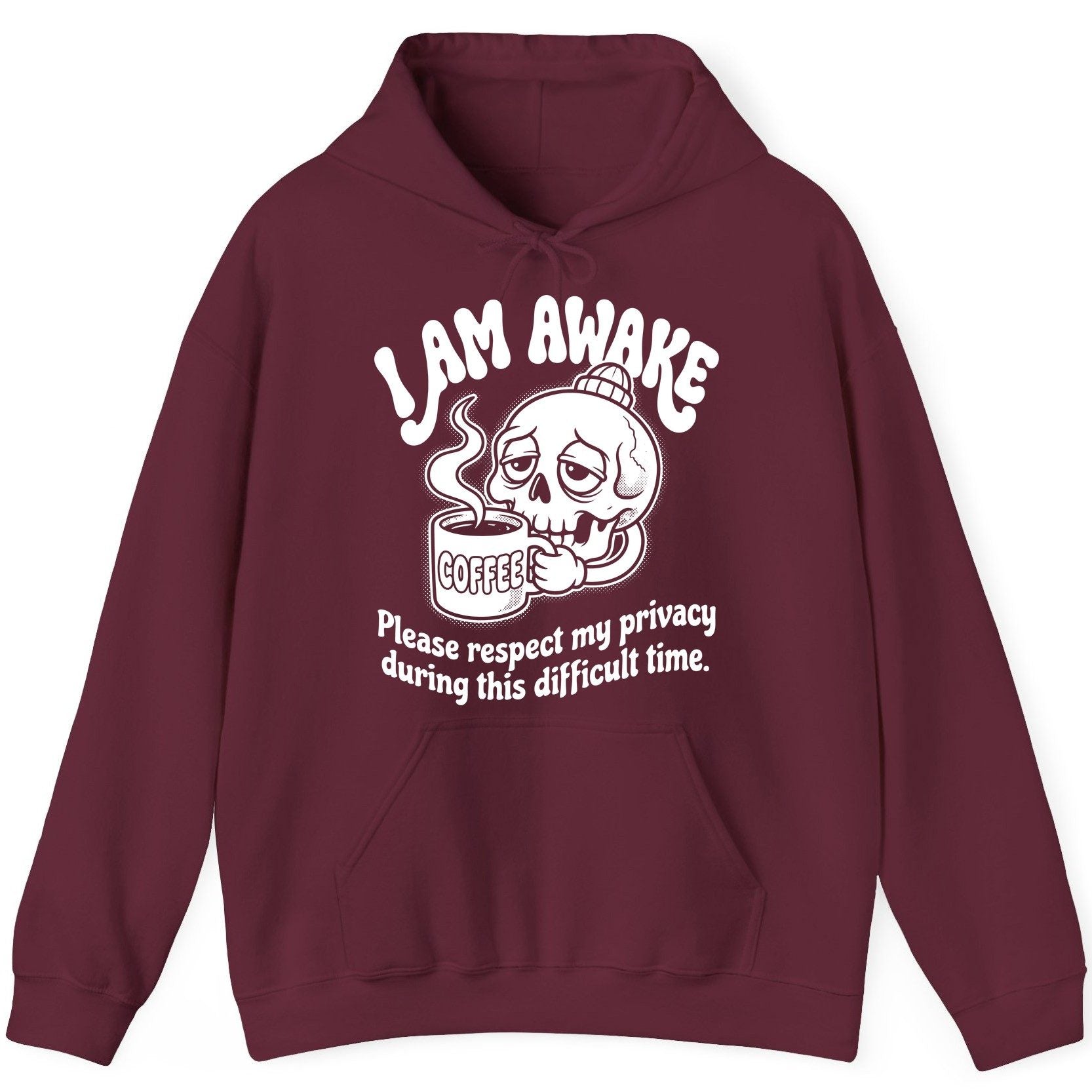 I Am Awake Please Respect My Privacy During This Difficult Time skull drinking coffee Hoodie Maroon product mockup