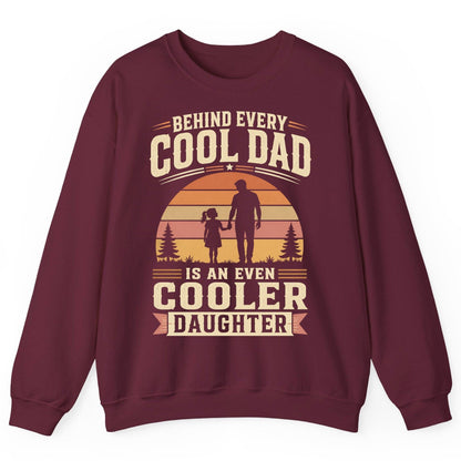 Behind Every Cool Dad Is an Even Cooler Daughter father and daughter Sweatshirt Maroon product mockup