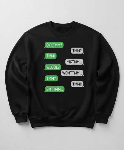TMM Acronyms Text Message Conversation Sweatshirt - Black