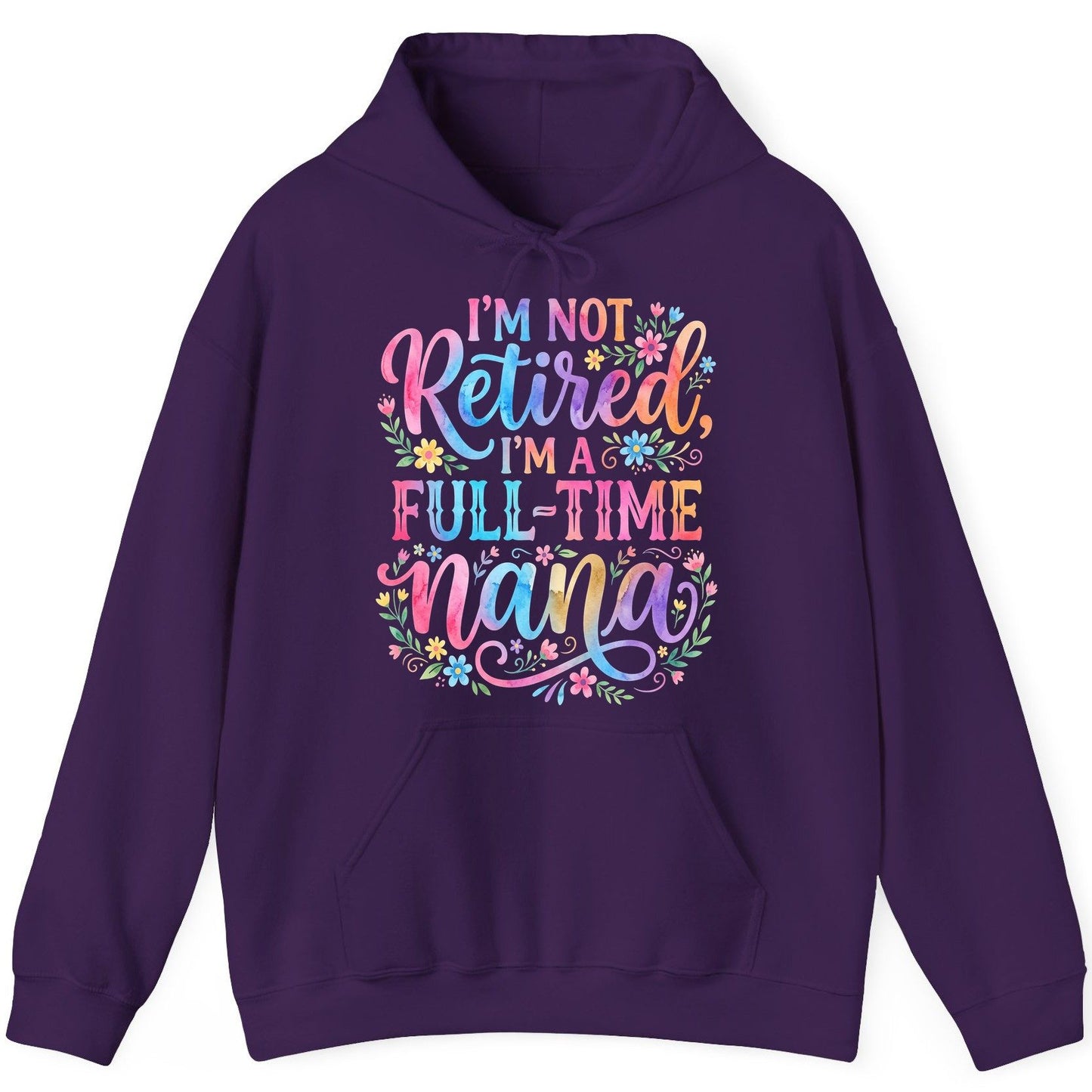 I'M NOT Retired I'M a Full-Time Nana Grandmother Hoodie - product mockup - Purple