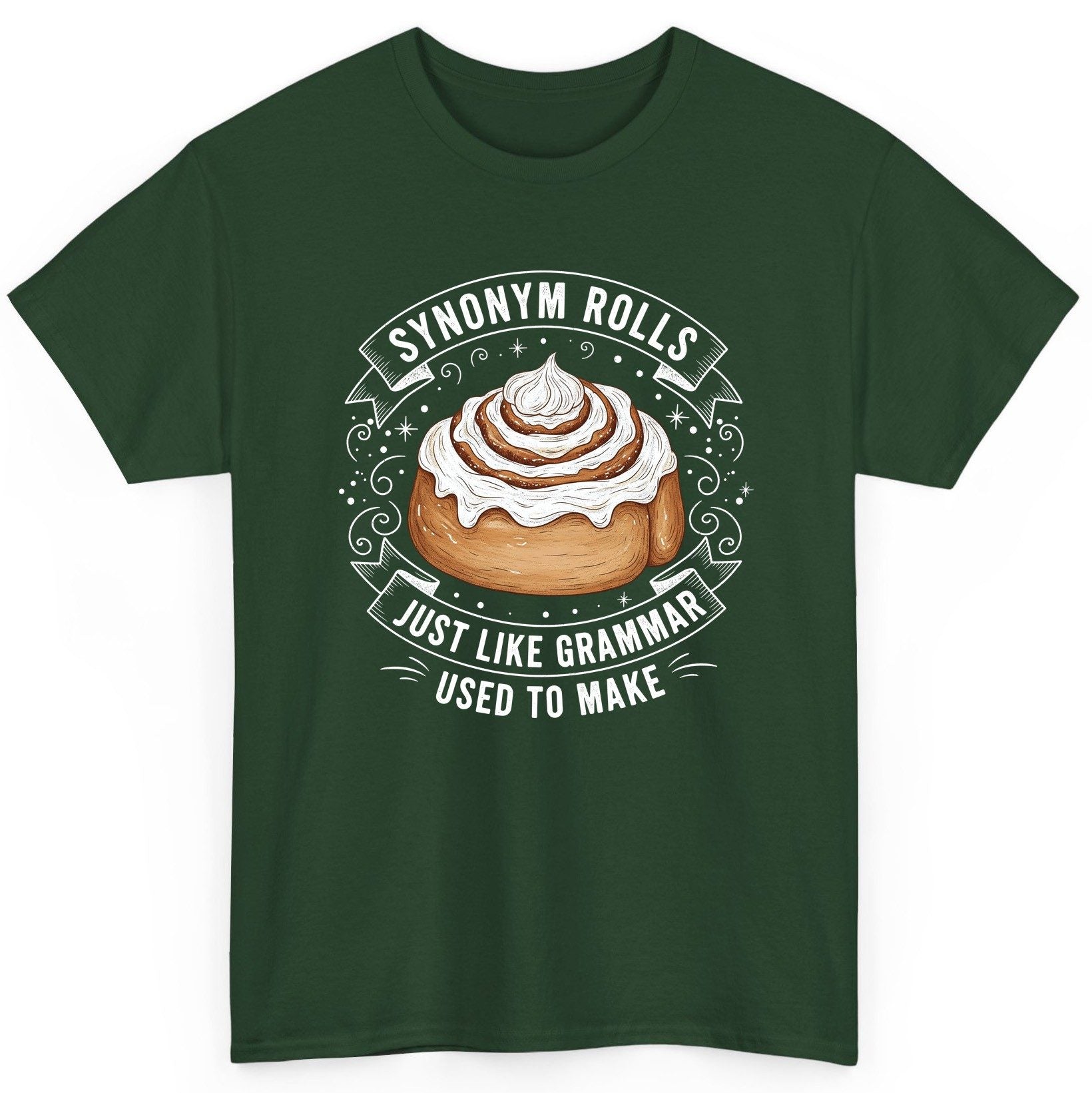 Synonym Rolls Just Like Grammar Used to Make grammar pun T-Shirt Forest Green product mockup