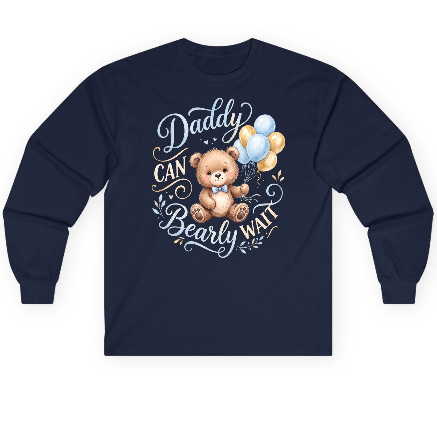 Daddy CAN Bearly WAIT Teddy Bear Long Sleeve Tee - product mockup - Navy