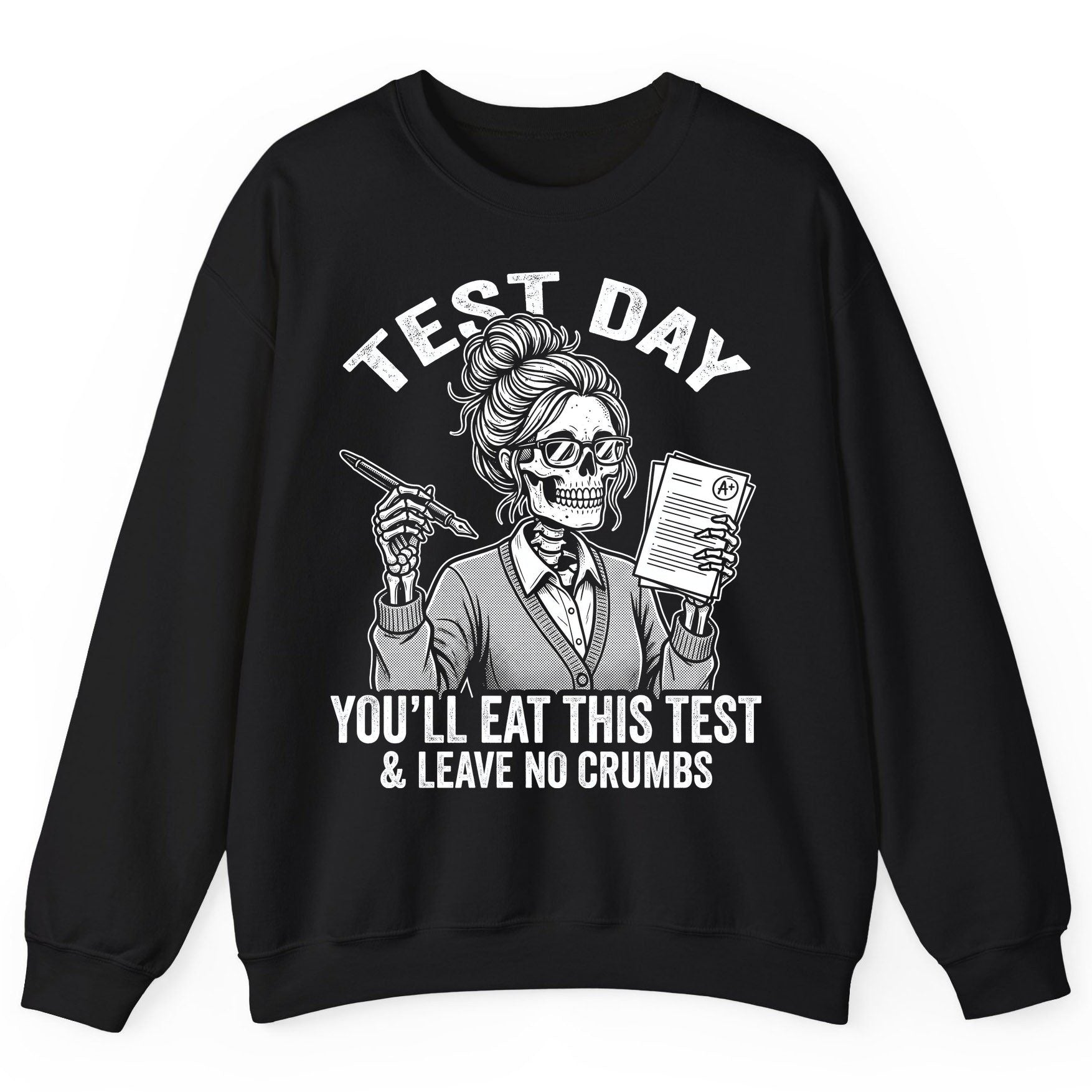 You'll Eat This Test & Leave No Crumbs Funny Day Sweatshirt - product mockup - Black