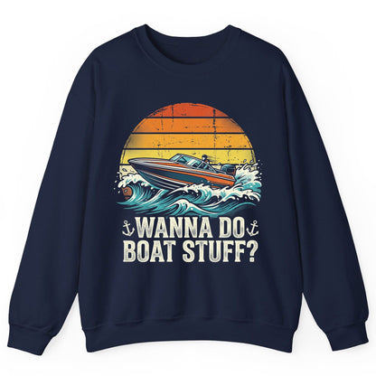 WANNA DO BOAT STUFF Funny Boating Sweatshirt - product mockup - Navy