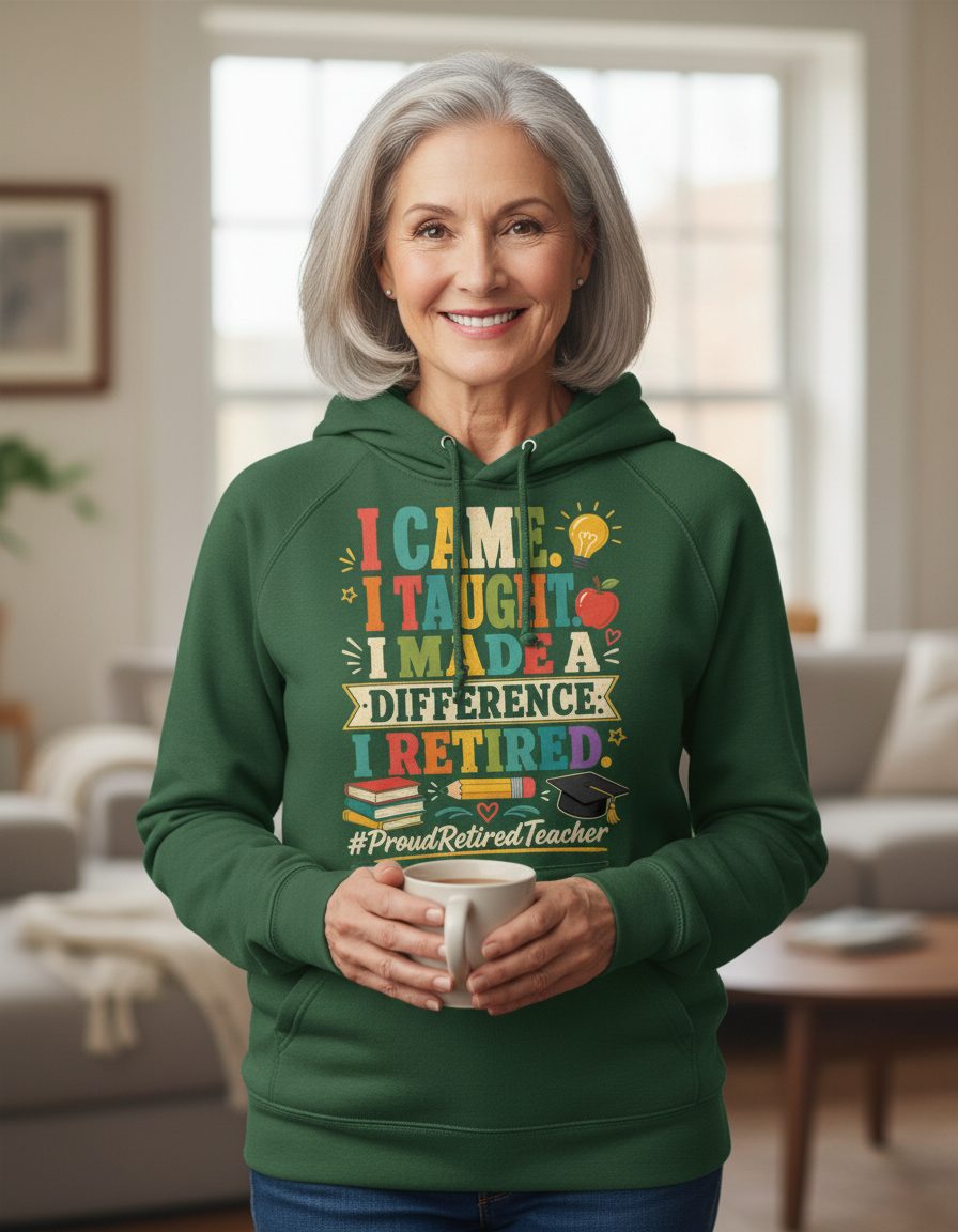 I Taught I Made a Difference I Retired Proudretiredteacher Hoodie - product mockup - Forest Green