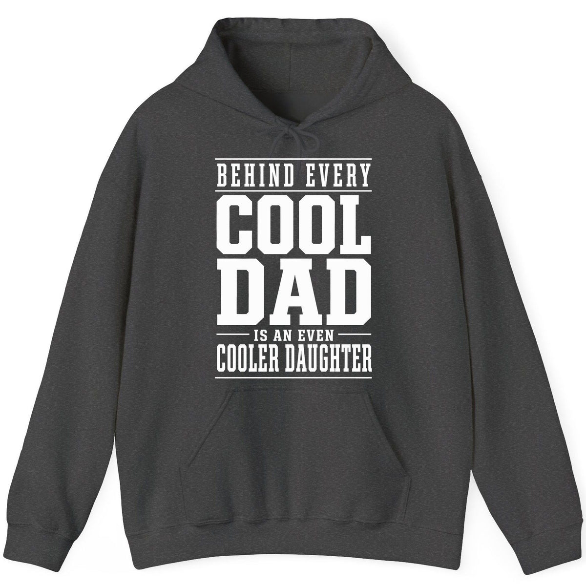 Behind Every Cool Dad Is an Even Cooler Daughter father-daughter bond Hoodie Dark Heather product mockup