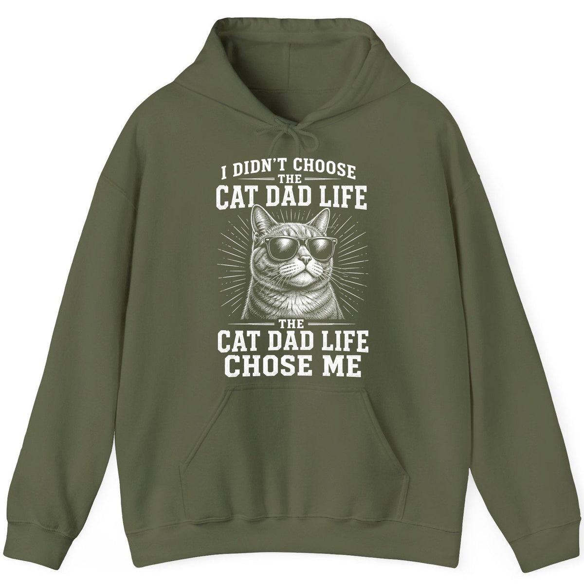I Didn't Choose the Cat Dad Life the Cat Dad Life Chose Me cat dad Hoodie Military Green product mockup